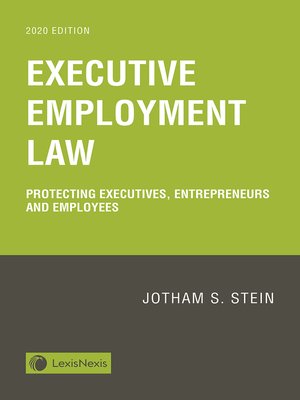 cover image of Executive Employment Law: Protecting Executives, Entrepreneurs and Employees